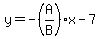 y=-%28A%2FB%29x-7