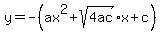 y=-%28ax%5E2%2Bsqrt%284ac%29x%2Bc%29
