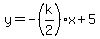 y=-%28k%2F2%29x%2B5