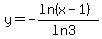 y=-%28ln%28x-1%29%29%2F%28ln3%29