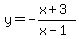 y=-%28x%2B3%29%2F%28x-1%29