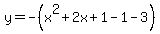 y=-%28x%5E2%2B2x%2B1-1-3%29
