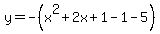 y=-%28x%5E2%2B2x%2B1-1-5%29