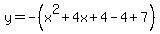 y=-%28x%5E2%2B4x%2B4-4%2B7%29