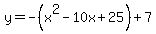 y=-%28x%5E2-10x%2B25%29%2B7%29