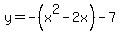 y=-%28x%5E2-2x%29-7