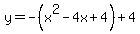y=-%28x%5E2-4x%2B4%29%2B4