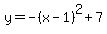 y=-%28x-1%29%5E2%2B7