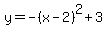 y=-%28x-2%29%5E2%2B3