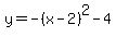 y=-%28x-2%29%5E2-4