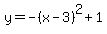 y=-%28x-3%29%5E2%2B1
