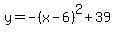 y=-%28x-6%29%5E2%2B39