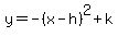 y=-%28x-h%29%5E2%2Bk