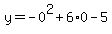 y=-0%5E2%2B6%2A0-5