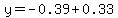 y=-0.39%2B0.33