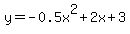 y=-0.5x%5E2%2B2x%2B3