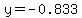 y=-0.833