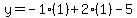 y=-1%281%29%2B2%281%29-5