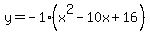 y=-1%28x%5E2-10x%2B16%29