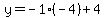 y=-1%2A%28-4%29%2B4