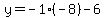 y=-1%2A%28-8%29-6