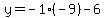 y=-1%2A%28-9%29-6