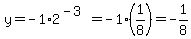 y=-1%2A2%5E%28-3%29=-1%281%2F8%29=-1%2F8
