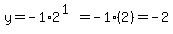 y=-1%2A2%5E%281%29=-1%282%29=-2
