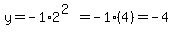 y=-1%2A2%5E%282%29=-1%284%29=-4