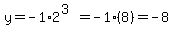 y=-1%2A2%5E%283%29=-1%288%29=-8