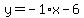 y=-1%2Ax-6