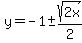 y=-1%2B-+sqrt%282x%29%2F2
