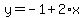 y=-1%2B2%2Ax