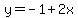 y=-1%2B2x