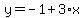 y=-1%2B3%2Ax