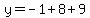 y=-1%2B8%2B9