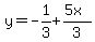 y=-1%2F3%2B%285x%29%2F3