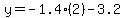y=-1.4%2A%282%29-3.2