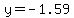 y=-1.59