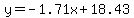 y=-1.71x%2B18.43