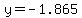 y=-1.865