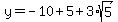 y=-10%2B5+%2B+3%2Asqrt%285%29