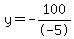 y=-100%2F-5