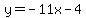 y=-11x-4