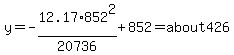 y=-12.17%2A852%5E2%2F20736%2B852=about426