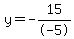 y=-15%2F-5