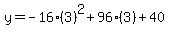 y=-16%283%29%5E2%2B96%283%29%2B40