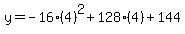 y=-16%284%29%5E2%2B128%284%29%2B144