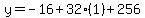 y=-16%2B32%281%29%2B256