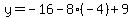 y=-16-8%28-4%29%2B9